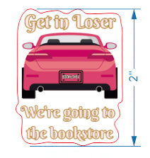 Get in Loser * Sticker