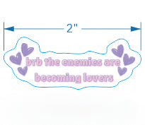 Enemies to Lovers * Sticker